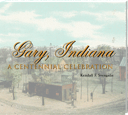 Gary, Indiana: A Centennial Celebration